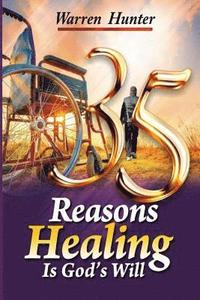 bokomslag 35 Reasons Healing is God's Will