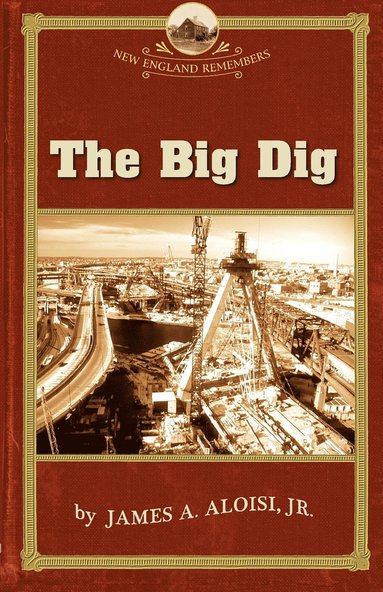 James A Aloisi, Robert J. Allison - Big Dig, Häftad