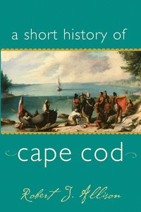 bokomslag A Short History of Cape Cod