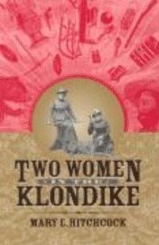 bokomslag Two Women In The Klondike