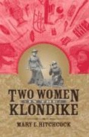 bokomslag Two Women in the Klondike