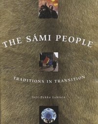 bokomslag The Sami People: Traditions in Transitions