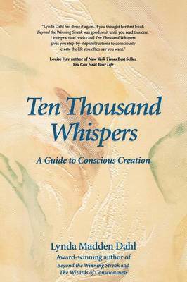 bokomslag Ten Thousand Whispers: A guide to concious Creation
