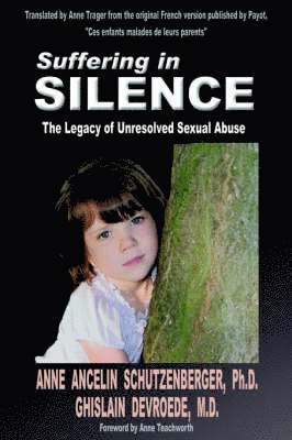 Ghislain Devroede, Anne Ancelin Schutzenberger - Suffering in Silence: The Legacy of Unresolved Sexual Abuse, Häftad