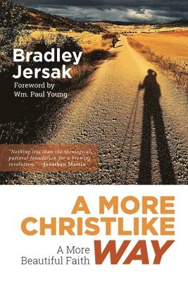 A More Christlike Way: A More Beautiful Faith 1