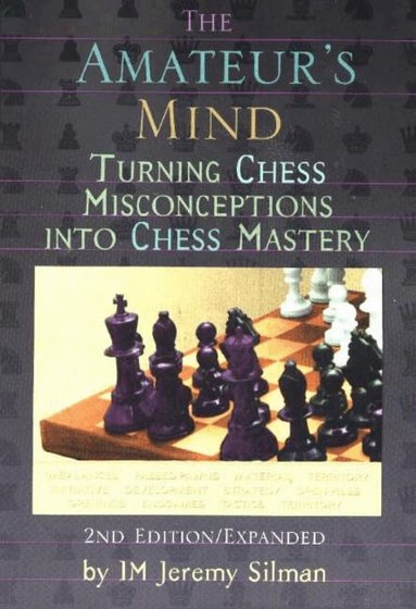 Jeremy Silman - Amateur's Mind, Häftad