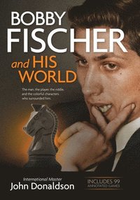 bokomslag Bobby Fischer and His World