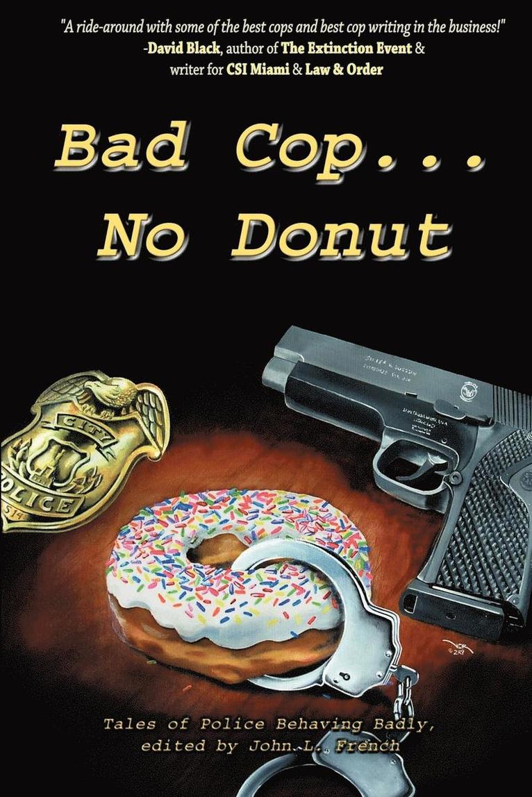 Grady James, Black Michael, L French John, L. French John - Bad Cop, No Donut, Häftad