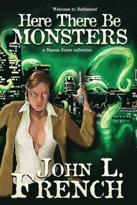 John L French, John L. French - Here There Be Monsters, Häftad
