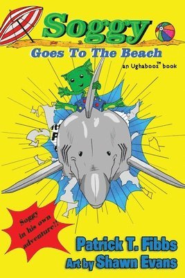 Patrick T Fibbs - Soggy Goes To The Beach, Häftad