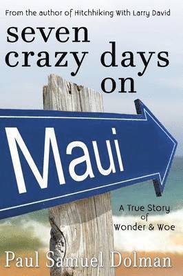 Seven Crazy Days on Maui 1