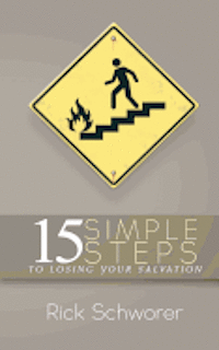 Rick Schworer - 15 Simple Steps to Losing Your Salvation, Häftad