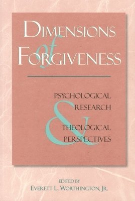 Everett L. Worthington, Jr. Worthington, Everett L., Everett L Worthington - Dimensions of Forgiveness, Häftad