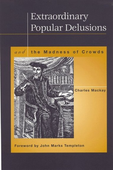 Charles Mackay - Extraordinary Popular Delusions, Häftad