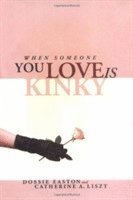 bokomslag When Someone You Love Is Kinky