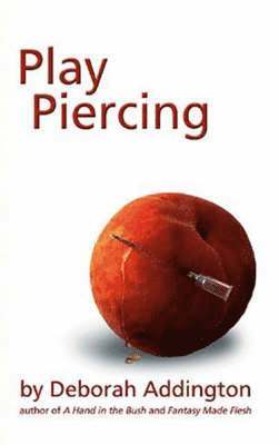 Deborah Addington - Play Piercing, Häftad