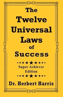 Chef Keidi Awadu, Carolyn J. Blue, Bryce Britton - The Twelve Universal Laws of Success: Super Achiever Edition, Häftad