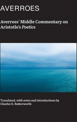 Averroes` Middle Commentary on Aristotle`s Poetics 1