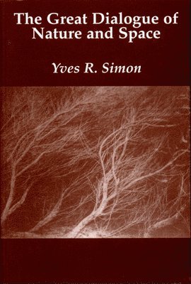Yves R. Simon - Great Dialogue Nature Space, Häftad