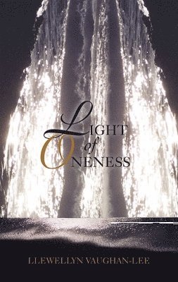 Llewellyn Vaughan-Lee, Llewellyn (Llewellyn Vaughan-Lee ) Vaughan-Lee - Light of Oneness, Häftad