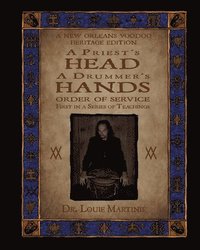 bokomslag A Priest's Head, A Drummer's Hands: New Orleans Voodoo: Order of Service