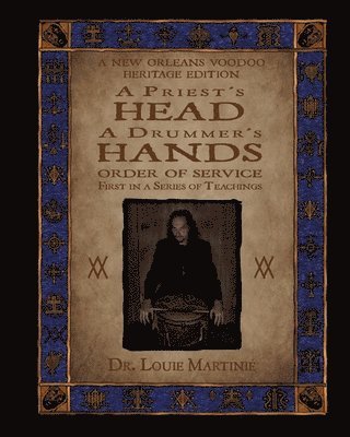 bokomslag A Priest's Head, A Drummer's Hands: New Orleans Voodoo: Order of Service