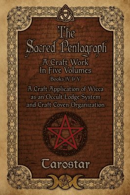 bokomslag The Sacred Pentagraph: Books IV and V: A Craft Work in Five Volumes