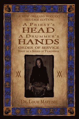 A Priest's Head, A Drummer's Hands: New Orleans Voodoo: Order of Service 1