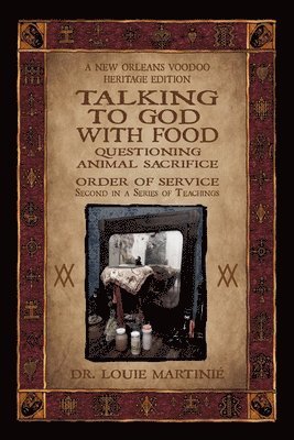 Talking to God With Food: Questioning Animal Sacrifice: New Orleans Voodoo Order of Service 1