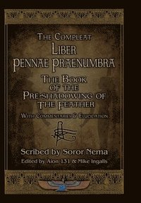 bokomslag The Compleat Liber Pennae Praenumbra