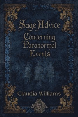 Sage Advice Concerning Paranormal Events 1