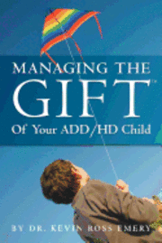 bokomslag Managing The Gift(TM) of Your ADD/HD Child