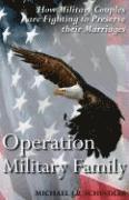 Operation Military Family: How Military Couples are Fighting to Preserve their Marriages 1