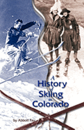 bokomslag A History of Skiing in Colorado