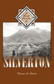 Duane A. Smith - A Brief History of Silverton, Häftad