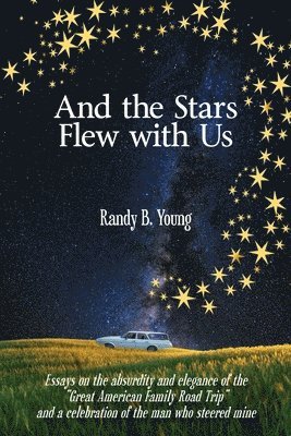 And the Stars Flew with Us