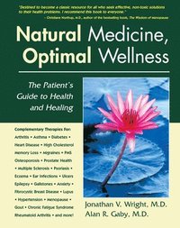 bokomslag Natural Medicine, Optimal Wellness: The Patient's Guide to Health and Healing