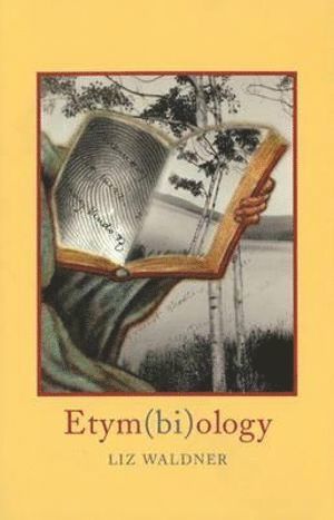 Liz Waldner - Etym(bi)ology, Häftad
