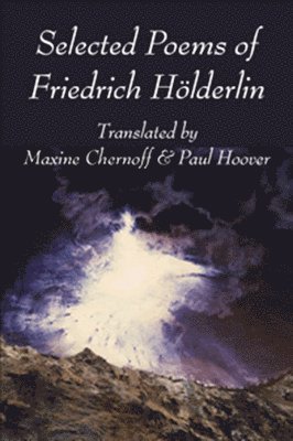 Friedrich Hölderlin, Friedrich Holderlin - Selected Poems of Friedrich Hölderlin, Häftad