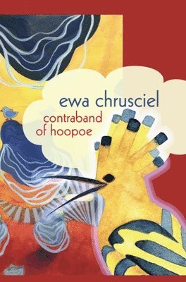 Ewa Chrusciel - Contraband of Hoopoe, Häftad