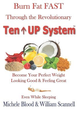 bokomslag Burn Fat Fast Through The Revolutionary Ten UP System