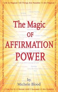bokomslag The Magic Of Affirmation Power