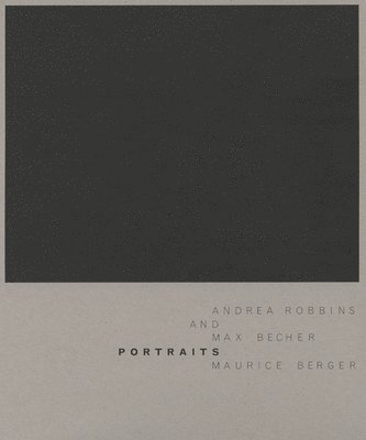 Andrea Robbins & Max Becher: Portraits, Häftad