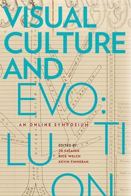 Rick Welch, Kevin Finneran, JD Talasek - Visual Culture and Evolution, Häftad