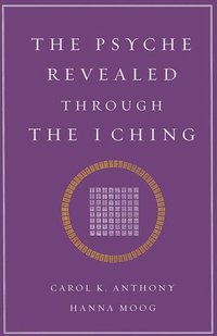bokomslag Psyche Revealed Through the I Ching
