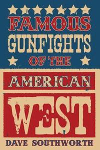 bokomslag Famous Gunfights of the American West