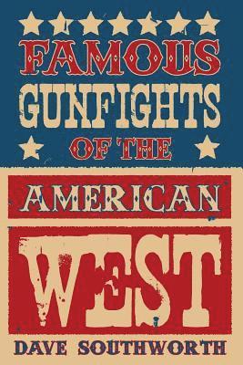 Famous Gunfights of the American West