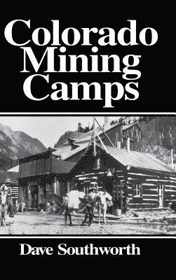 Dave Southworth - Colorado Mining Camps, Inbunden