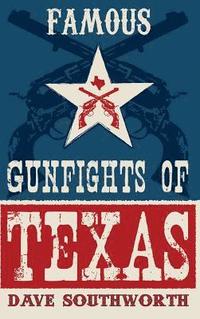 bokomslag Famous Gunfights of Texas