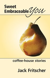 bokomslag Sweet Embraceable You: Coffee-House Stories for Travel, Beach, and Bedside